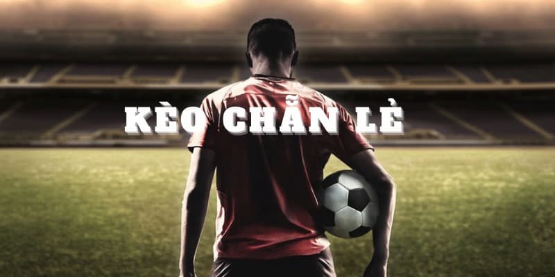 Kèo chẵn lẻ bóng đá