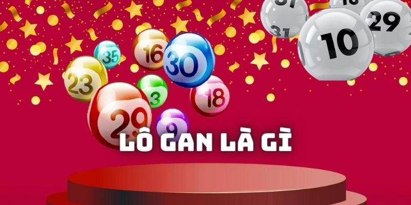                                                                     Đánh lô gan là gì? 